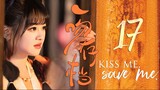 🇨🇳l Kiss me Save me Episode 17 (2024)