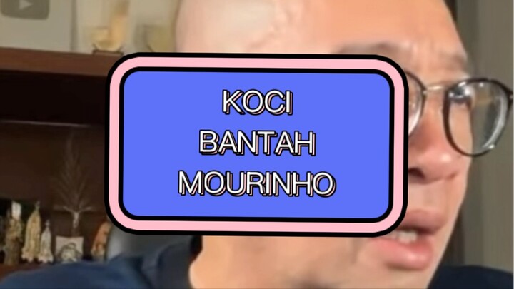 KOCI bantah Mourinho !