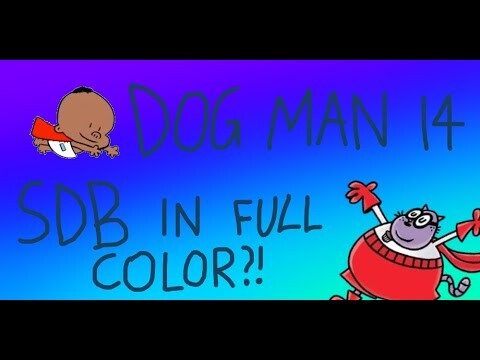 DOG MAN 14 RELEASE DATE + SUPER DIAPER BABY IN FULL COLOR?!!?