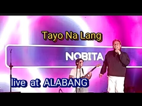 Tayo Na Lang | Nobita live at Alabang