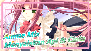 Anime Mix | [Epik] Nyalakan Api & Cinta Di Hatimu