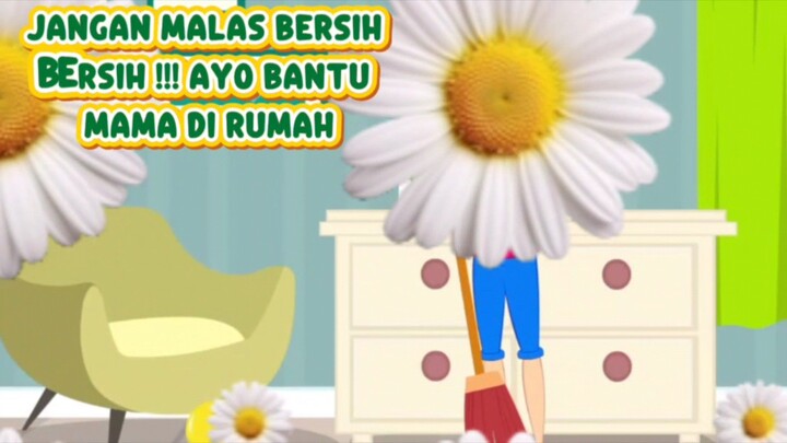 JANGAN MALAS BERSIH BERSIH !! AYO BANTU MAMA DIRUMAH