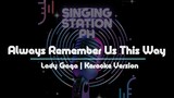 Always Remember Us This Way by Lady Gaga | Karaoke Version
