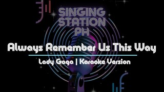 Always Remember Us This Way by Lady Gaga | Karaoke Version