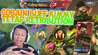 XINNN COBAIN BUFF KIMMY SPELLNYA TETAP RETRIBUTION !!! MAKIN OP GAK YA?