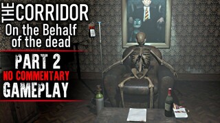 The Corridor: On Behalf Of The Dead - Part 2 - Gameplay (No Commentary)