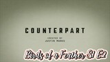 Counterpart 'Birds of a Feather' S1 E2