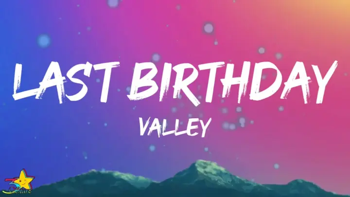 Valley - Last Birthday (Lyrics)
