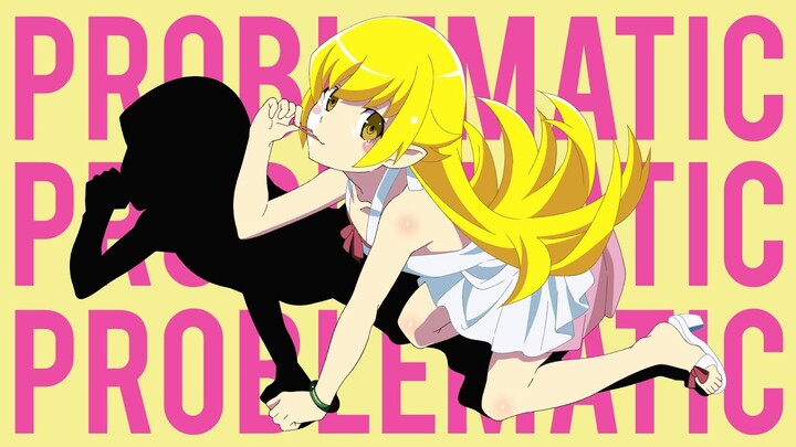 The Problem With Problematic Media | Monogatari