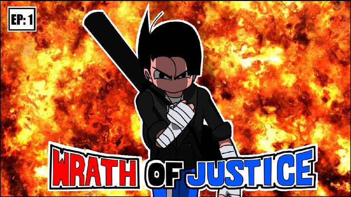 Wrath of Justice - Episode 1 - Justice is coming