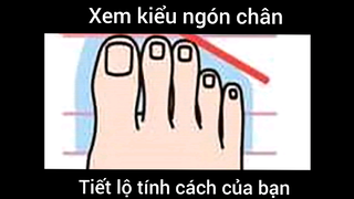 Xem kiểu ngón chân tiết lộ tính cách