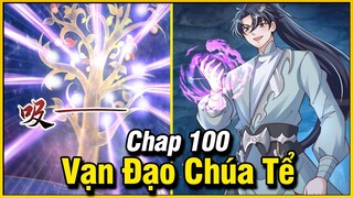 Vạn Đạo Chúa Tể Chap 100 | Review Phim Truyện Tranh Hay | Lệ Phi Vũ