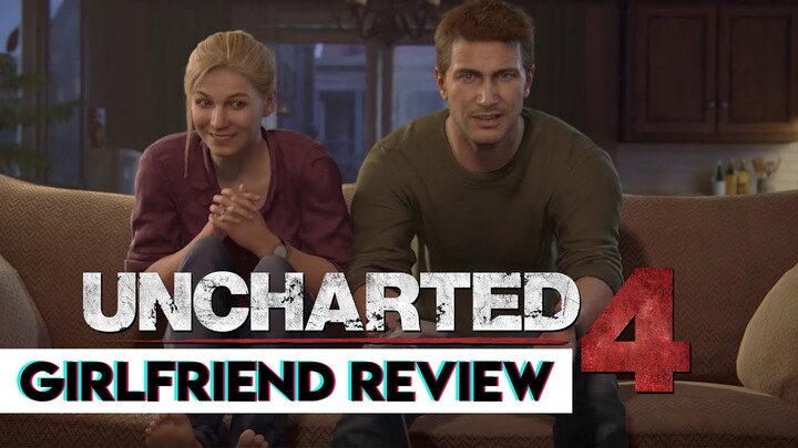 Uncharted 4 is the Best Game I've Ever Watched | Girlfriend Reviews