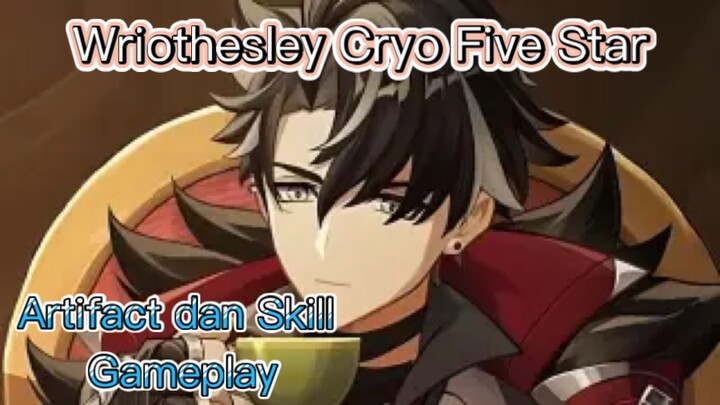 Genshin Impact INDO - Pembahasan Wriothesley Cryo Five Star mengenai Artifact dan Skill + Gameplay