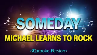 Someday - Michael Learns to Rock [Karaoke Version]