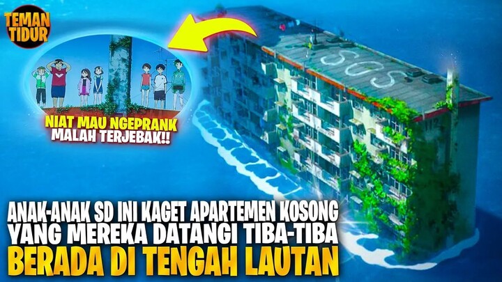 PARA BOC1L TERJEBAK DI APARTEMEN YANG MENGAPUNG DI TENGAH LAUTAN LUAS!!-ALUR CER