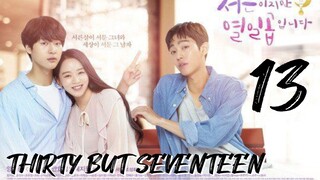 󾓮서른이지만 열일곱입니다 THIRTY BUT SEVENTEEN EP 13 ENG SUB