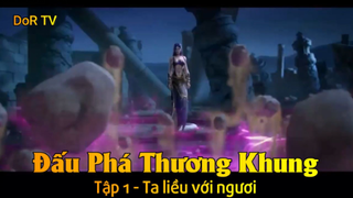 Đấu Phá Thương Khung Tập 1 - Ta liều với ngươi