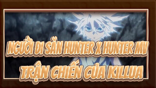 Người Đi Săn Hunter x Hunter | Trận đấu của Killua MV