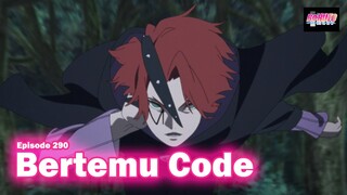 BORUTO EPISODE 290 PART 2 BERTEMU CODE