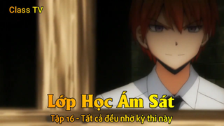 Lớp Học Ám Sát Tập 16 - Tất cả đều nhờ kỳ thi này