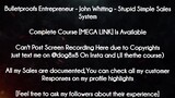 Bulletproofs Entrepreneur - John Whiting  course - Stupid Simple Sales System download