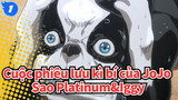 Cuộc phiêu lưu kì bí của JoJo
Sao Platinum&Iggy_1