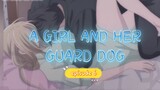 A GIRL AND HER GUARD DOG _ episode 6