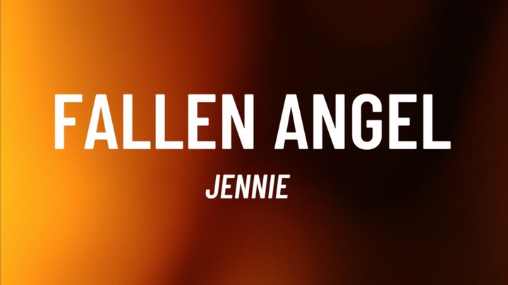 JENNIE - FALLEN ANGEL (Lyrics)