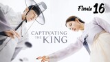 🇰🇷 EP 16 FINALE | Captivating the King (2024) [EngSub]