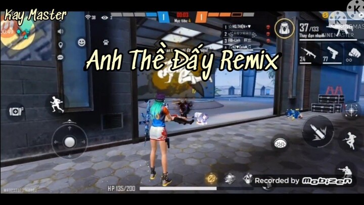 FREE FIRE | Anh Thề Đấy Remix - Thanh Hưng | Kay Master