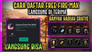 CARA MUDAH & CEPAT DAFTAR FREE FIRE MAX LANGSUNG DI TERIMA DAN DAPAT HADIAH GRATIS MENARIK !!