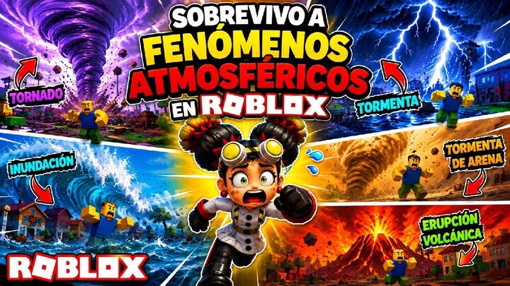 🔥¡EL 1 SOBREVIVE A ESTO! LOS MAYORES DESASTRES ATMOSFERICOS de TODO ROBLOX | NENEZIZ