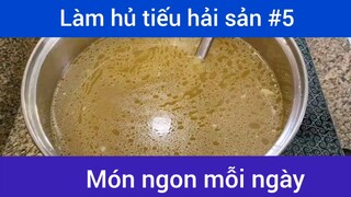 Làm hủ tiếu hải sản p5