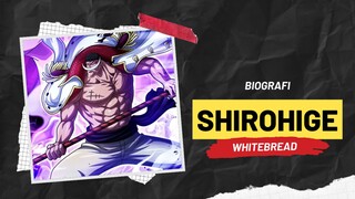 BIOGRAFI SI KUMIS PUTIH | ONE PIECE (SHIROHIGE)