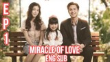 MIRACLE OF LOVE EPISODE 1 ENG SUB