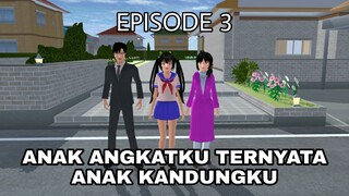 ANAK ANGKATKU TERNYATA ANAK KANDUNGKU EPISODE 3 || DRAMA SAKURA SCHOOL SIMULATOR