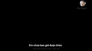 Cho Em Một Lần Yêu🇻🇳 - Đức Trí