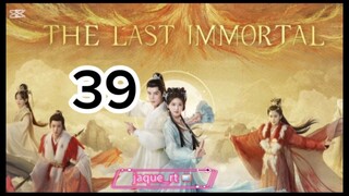 Title: The Last Immortal | Tagalog dubbed | Cdrama (episode 39)