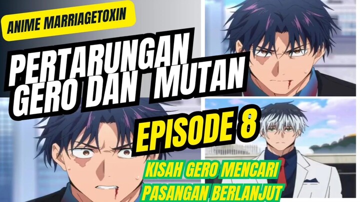 Marriagetoxin episode 8 - berlanjutnya gero mencari pasangan jodoh, pertarungan gero vs mutan
