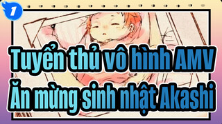 [Tuyển thủ vô hình Bản tự vẽ AMV] Ăn mừng sinh nhật Akashi /Mãi mãi_1