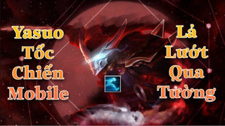 Liên Minh _ Tốc Chiến _ Yasuo Tốc Hành Lả Lướt Qua Tường Dứt Điểm Đối Phương