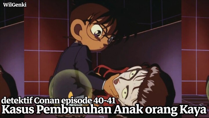 Anime Detektif Conan Episode 40-41[Kasus Pembunuhan Anak Orang Kaya]