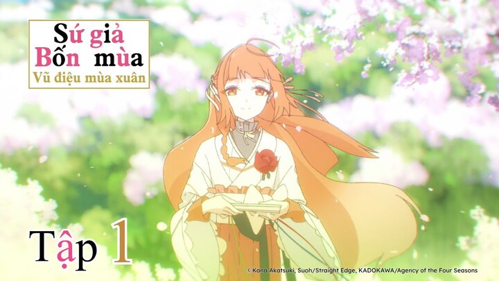 Sứ Giả Bốn Mùa: Vũ Điệu Mùa Xuân - Tập 1 | Vietsub