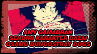 AMV Pemakan Waktu | Gambaran Sendiri KarakterDazai Osamu