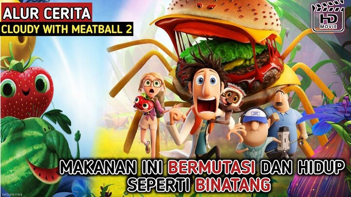 MAKANAN YANG BERMUTASI MENJADI GANAS SEPERTI HEWAN ||Alur Cerita Cloudy With A Chance Of Meatballs 2