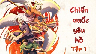 Tóm tắt  | chiến quốc yêu hồ tập 1 | sengoku youko | Review anime