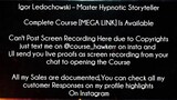 Igor Ledochowski Course Master Hypnotic Storyteller Download