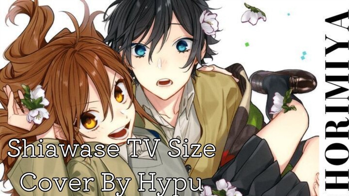 Horimiya : Piece OP Tv size Cover by Hypu