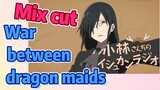 [Miss Kobayashi's Dragon Maid]  Mix cut | War between dragon maids